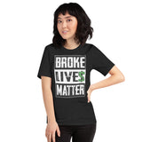 Broke Lives Matter ( BLM ) Tee